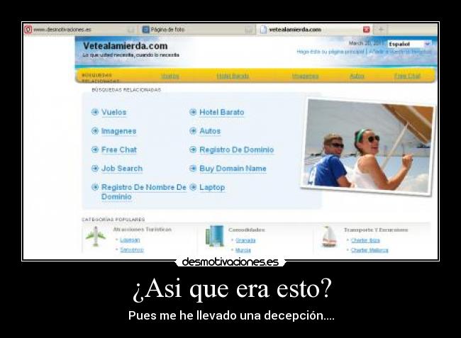 ¿Asi que era esto? - Pues me he llevado una decepción....