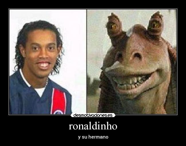 ronaldinho - y su hermano