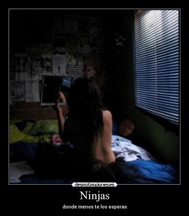 Ninjas - donde menos te los esperas