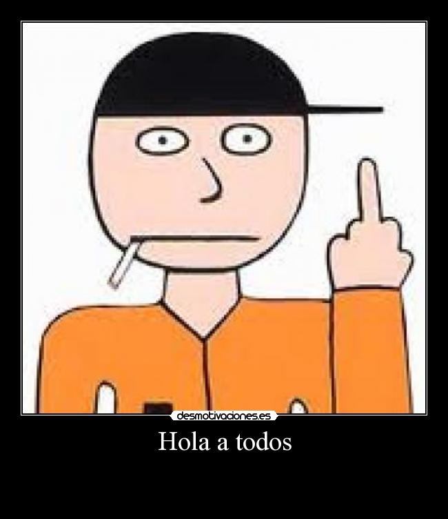 Hola a todos -