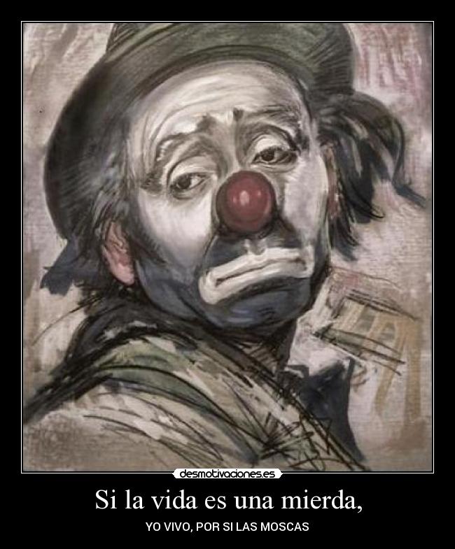 carteles vida mierda vida vivo por moscas desmotivaciones