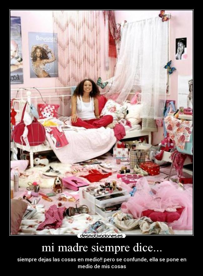 mi madre siempre dice... - 