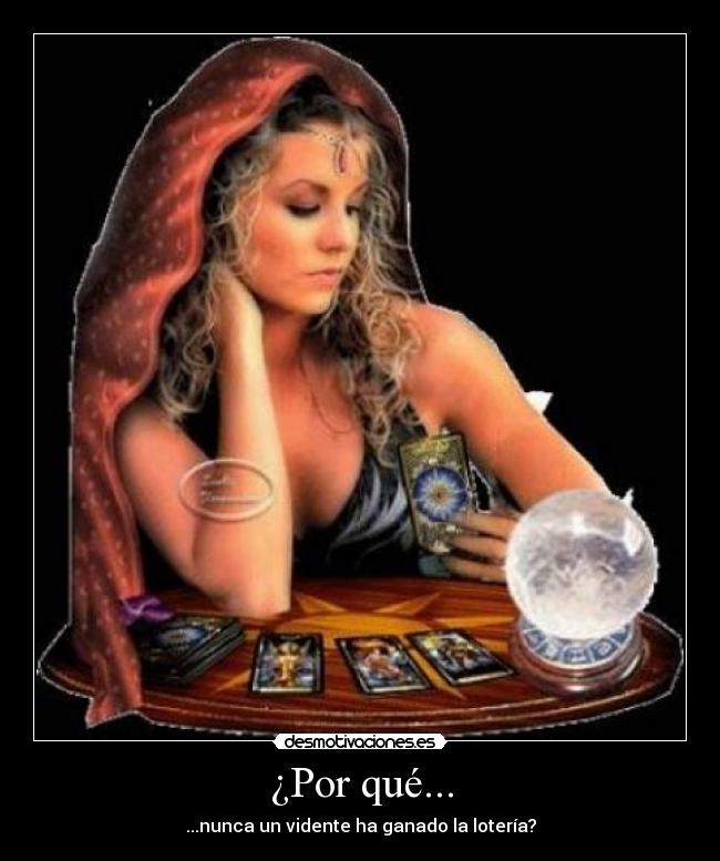 ¿Por qué... - ...nunca un vidente ha ganado la lotería?