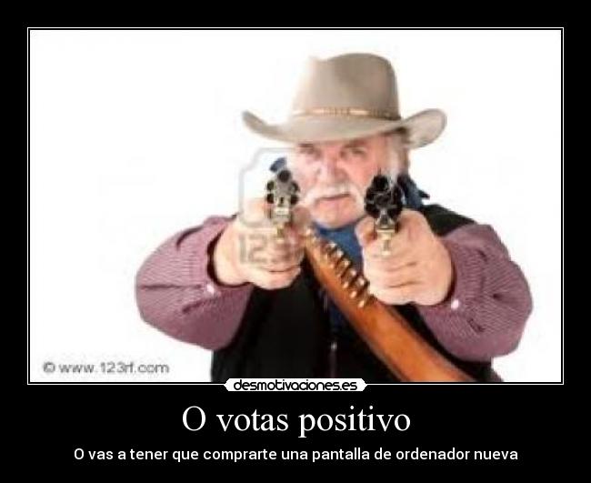 O votas positivo -