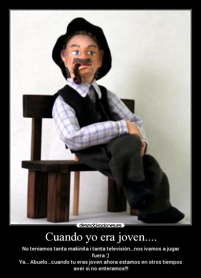 Cuando yo era joven.... -