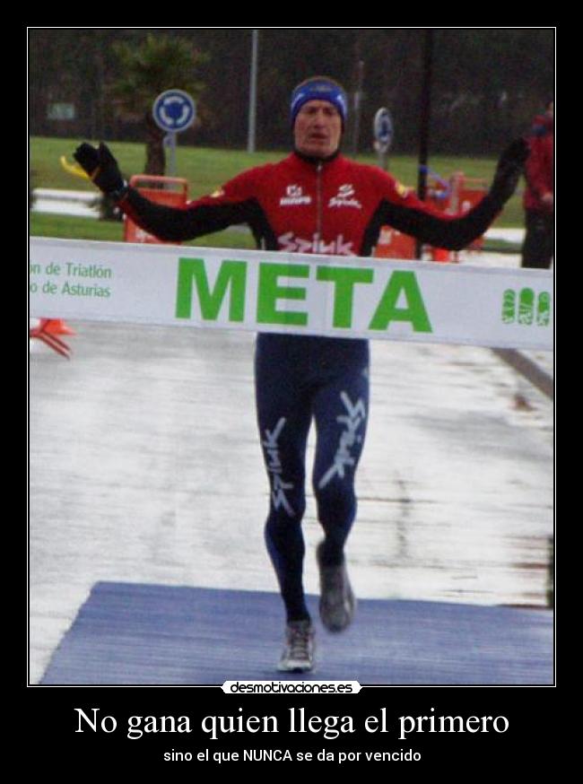 No gana quien llega el primero -
