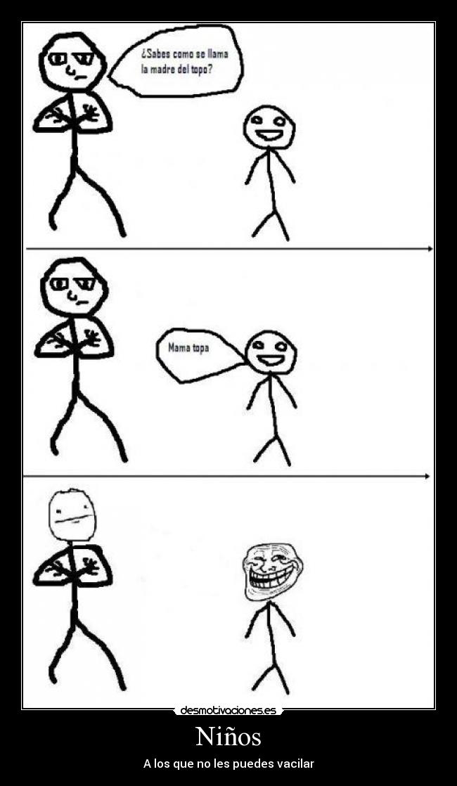 Niños - A los que no les puedes vacilar