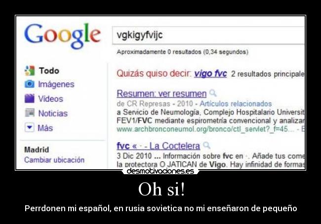 Oh si! - Perrdonen mi español, en rusia sovietica no mi enseñaron de pequeño