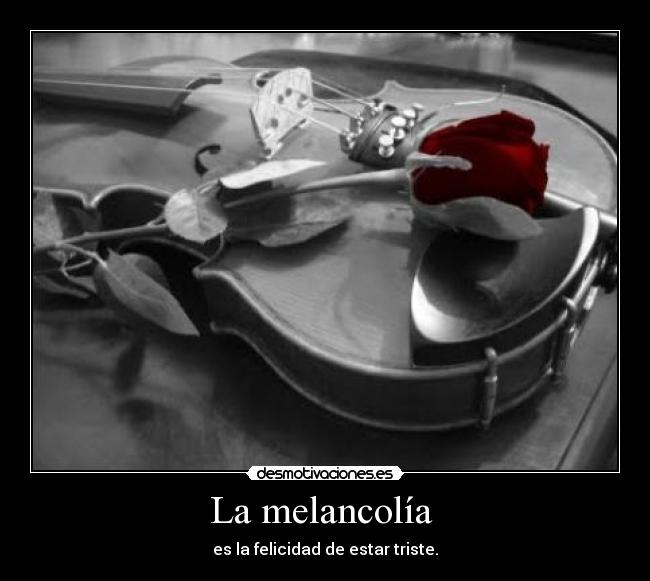 La melancolía -