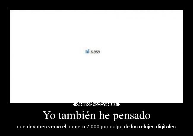 Yo también he pensado -