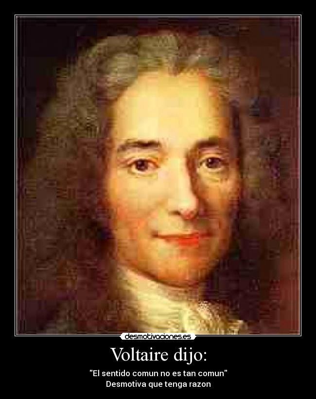 Voltaire dijo: -