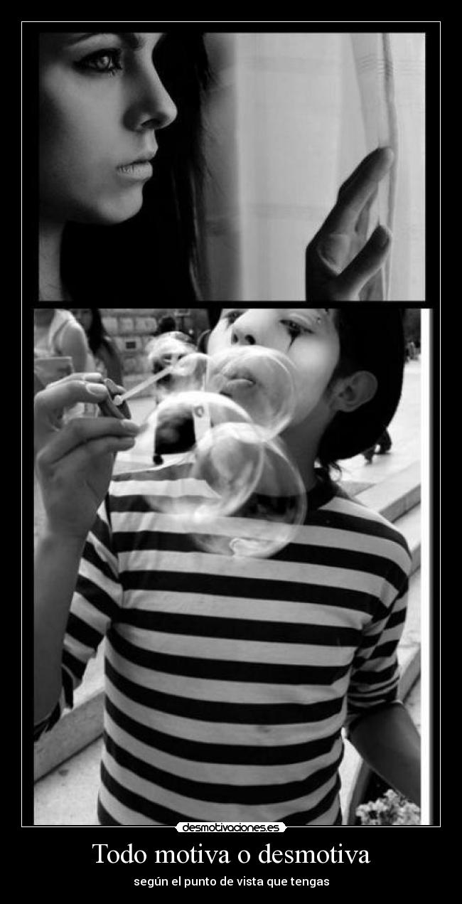 Todo motiva o desmotiva -