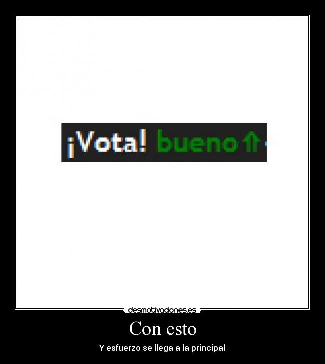 Con esto - Y esfuerzo se llega a la principal