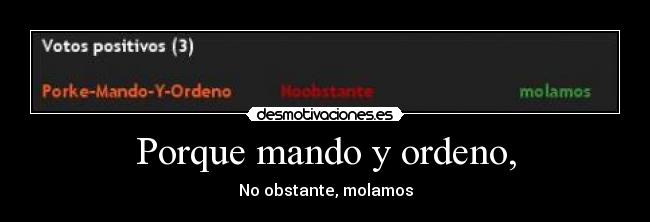 Porque mando y ordeno, - 