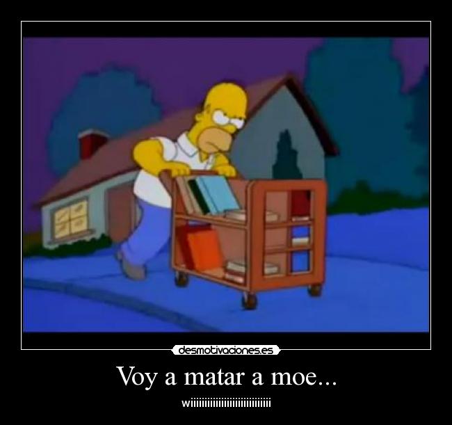 Voy a matar a moe... - 