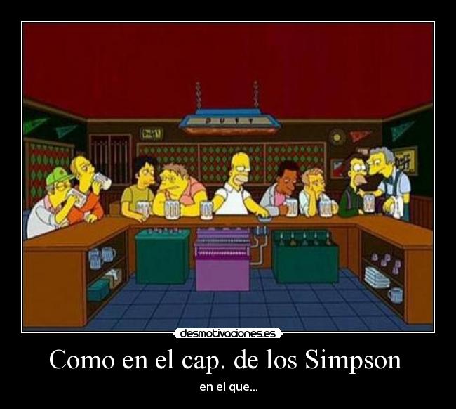 Como en el cap. de los Simpson  - 