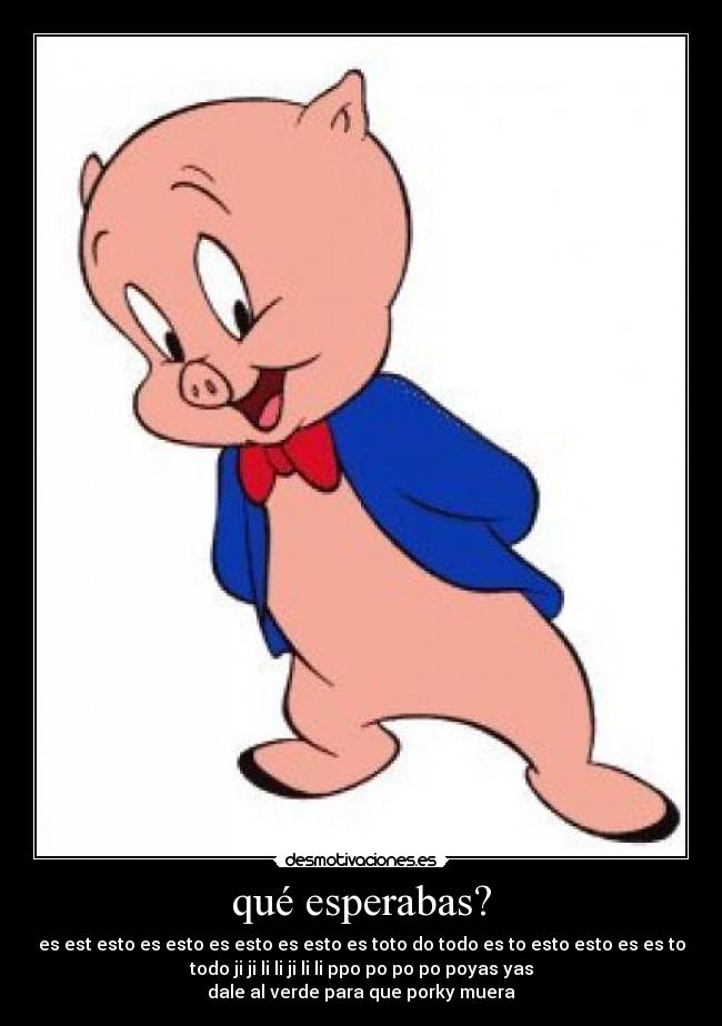 qué esperabas? -