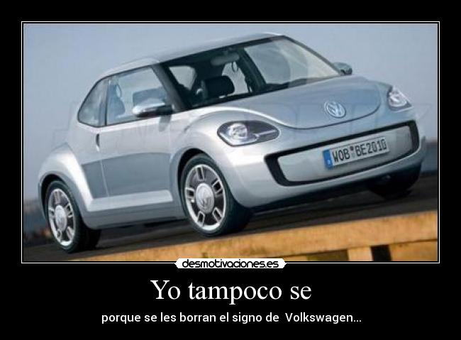 Yo tampoco se - porque se les borran el signo de  Volkswagen...