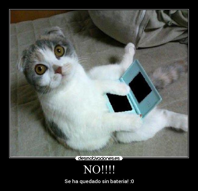 NO!!!! - Se ha quedado sin bateria! :0