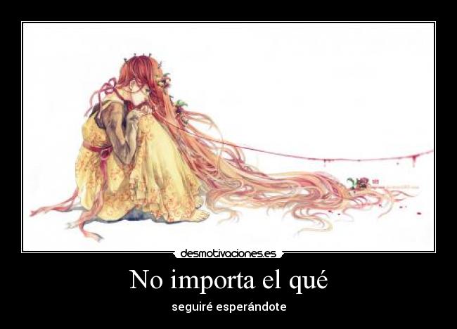No importa el qué - seguiré esperándote