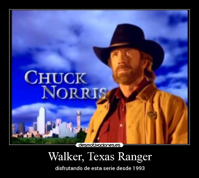 Walker, Texas Ranger - disfrutando de esta serie desde 1993