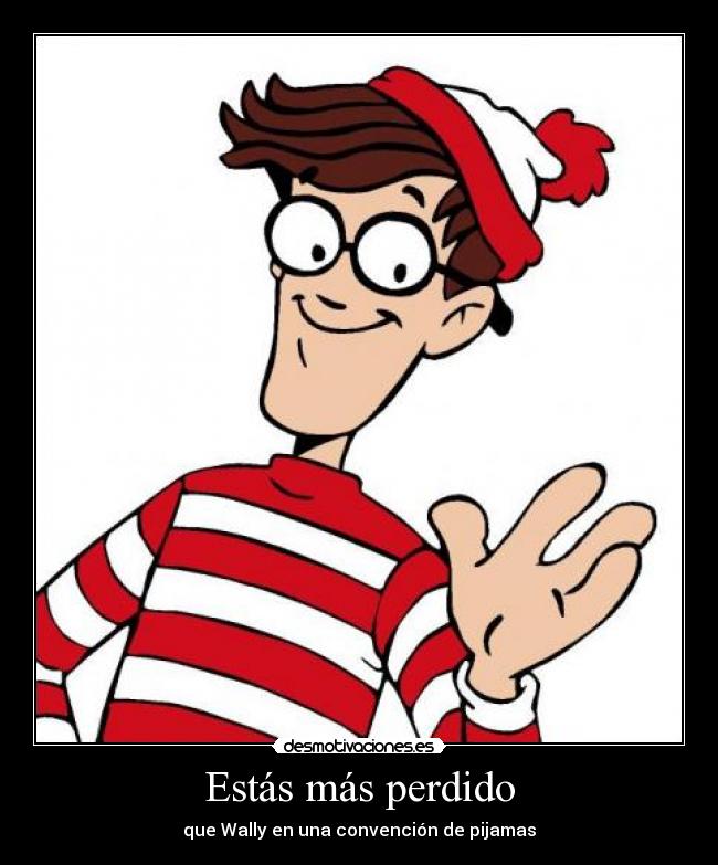 carteles wally pijamas perdido desmotivaciones