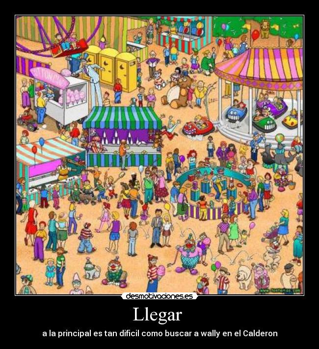 Llegar - a la principal es tan dificil como buscar a wally en el Calderon