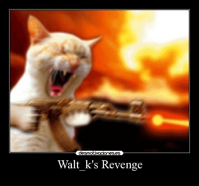 Walt_ks Revenge -