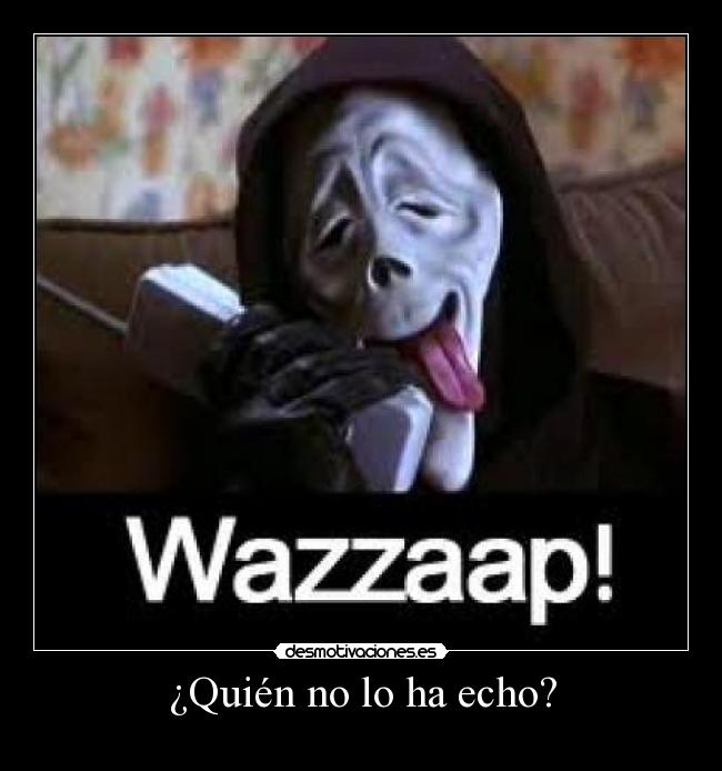 ¿Quién no lo ha echo? -