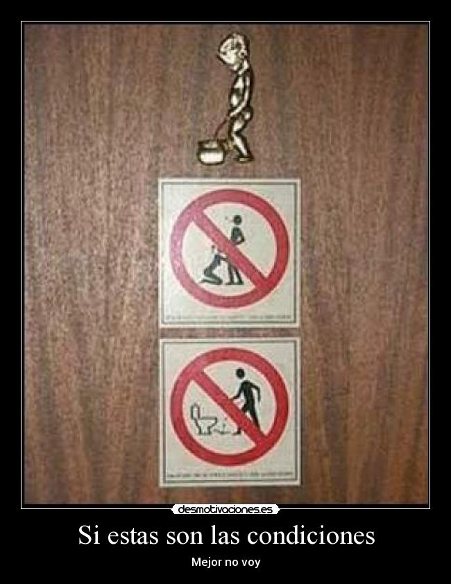 Si estas son las condiciones - Mejor no voy