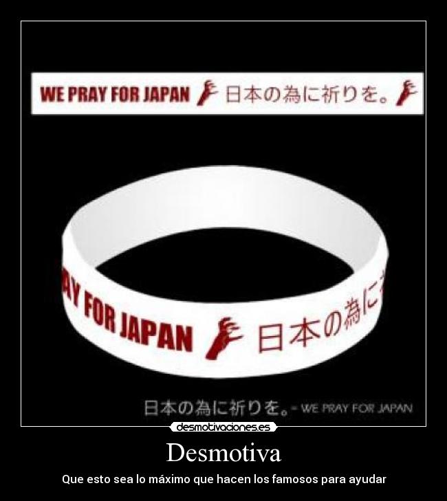 Desmotiva - Que esto sea lo máximo que hacen los famosos para ayudar