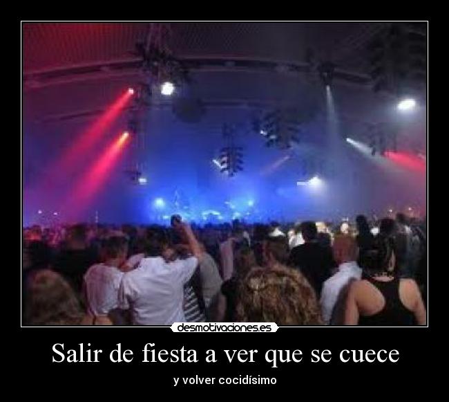 Salir de fiesta a ver que se cuece -