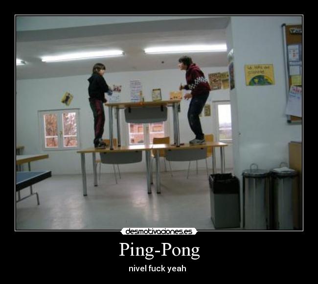 Ping-Pong - nivel fuck yeah  