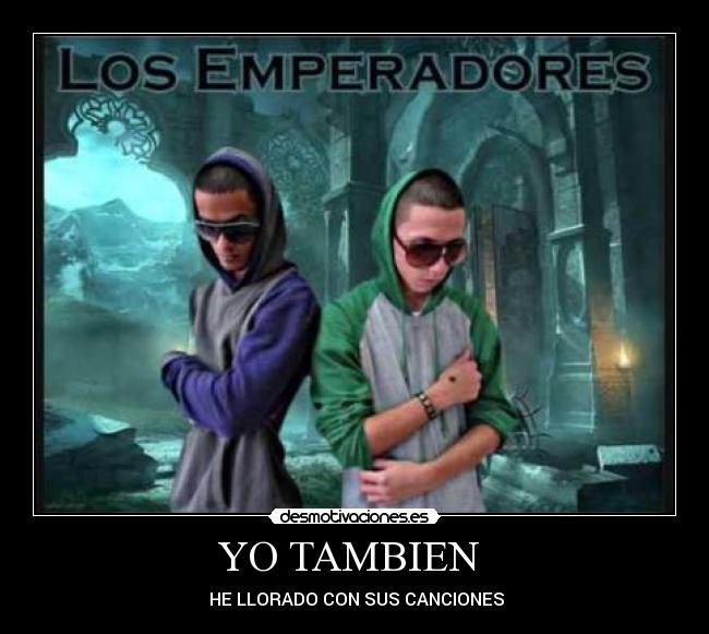 YO TAMBIEN - HE LLORADO CON SUS CANCIONES