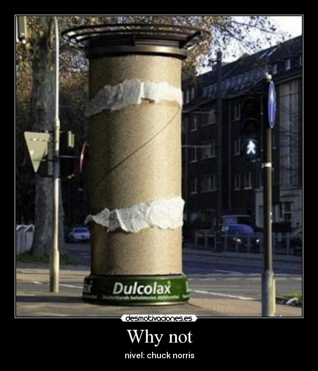 Why not - nivel: chuck norris