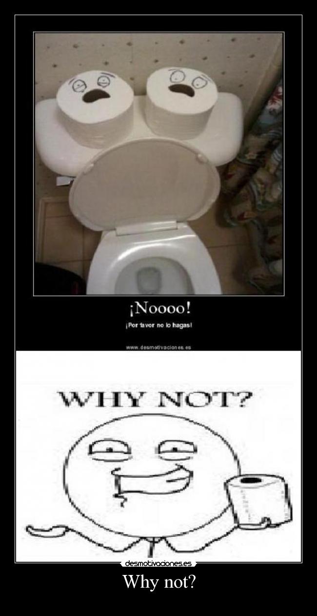 Why not? - 
