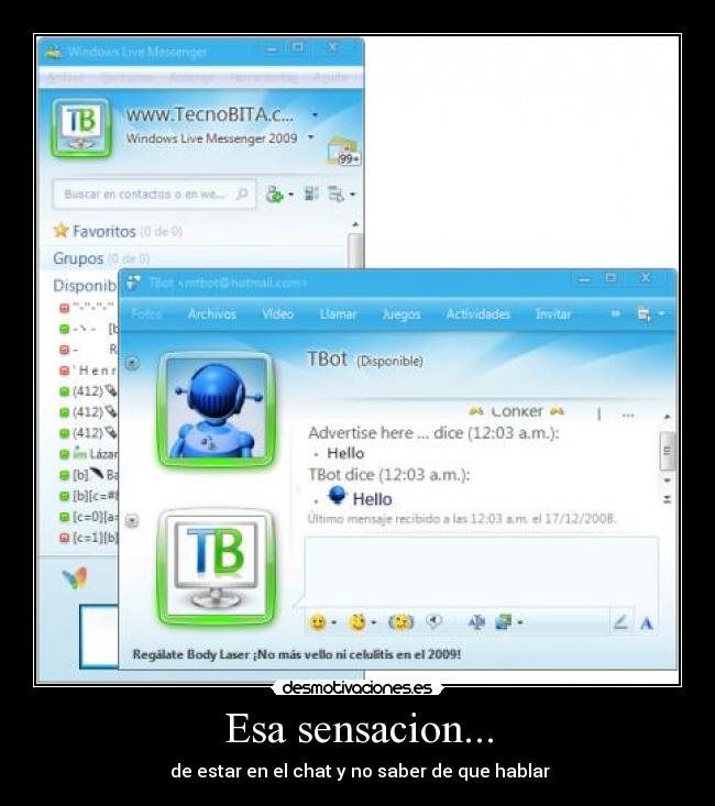 Esa sensacion... -  de estar en el chat y no saber de que hablar