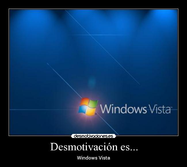 Desmotivación es... - Windows Vista