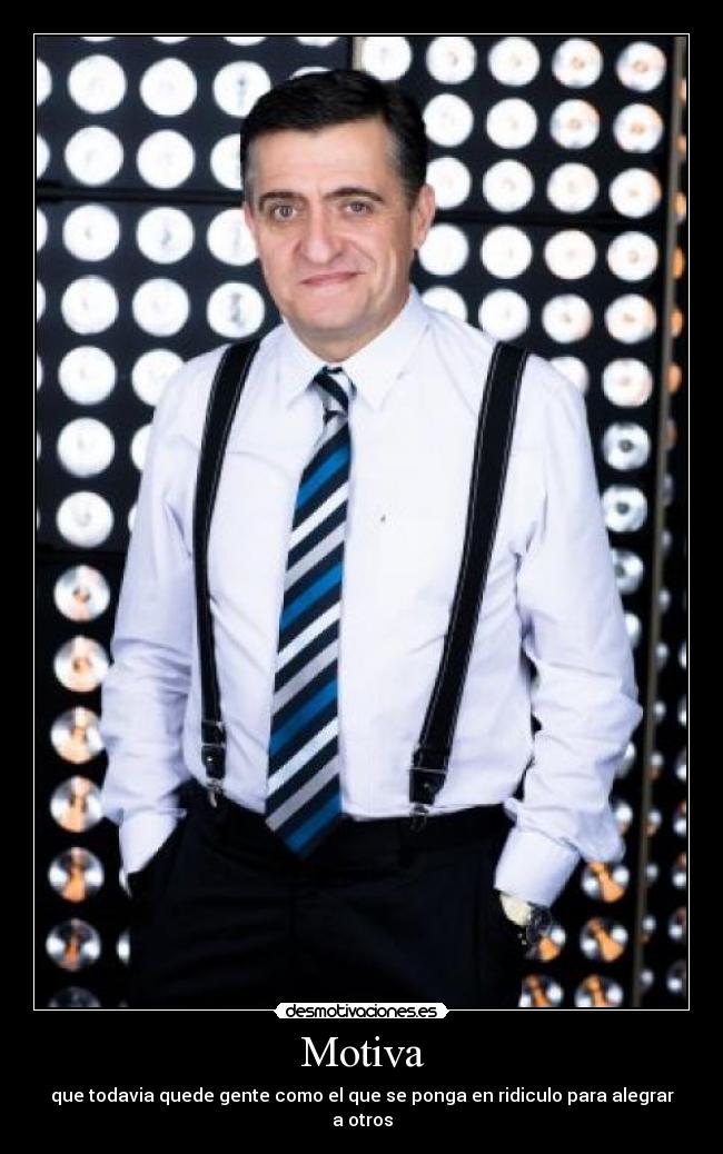 Motiva - que todavia quede gente como el que se ponga en ridiculo para alegrar a otros