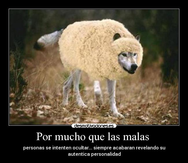 Por mucho que las malas -