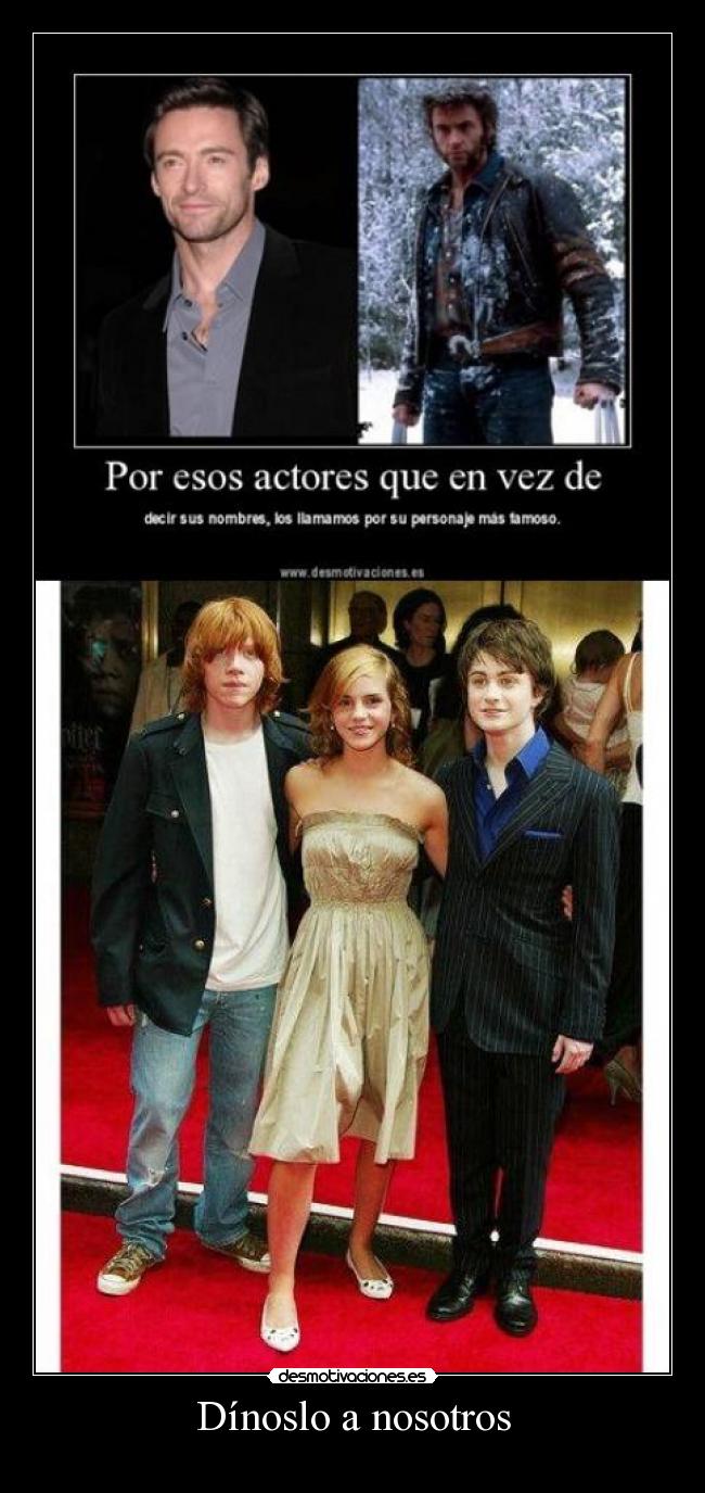 Dínoslo a nosotros -