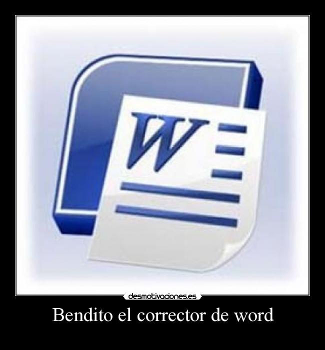 Bendito el corrector de word -