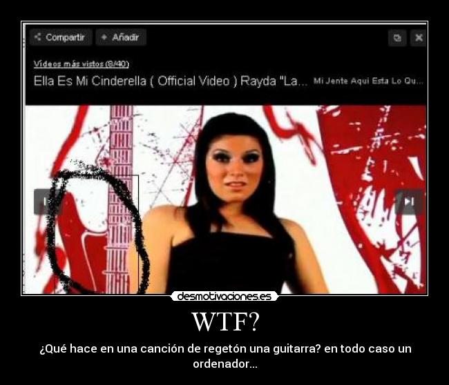 WTF? - ¿Qué hace en una canción de regetón una guitarra? en todo caso un ordenador...