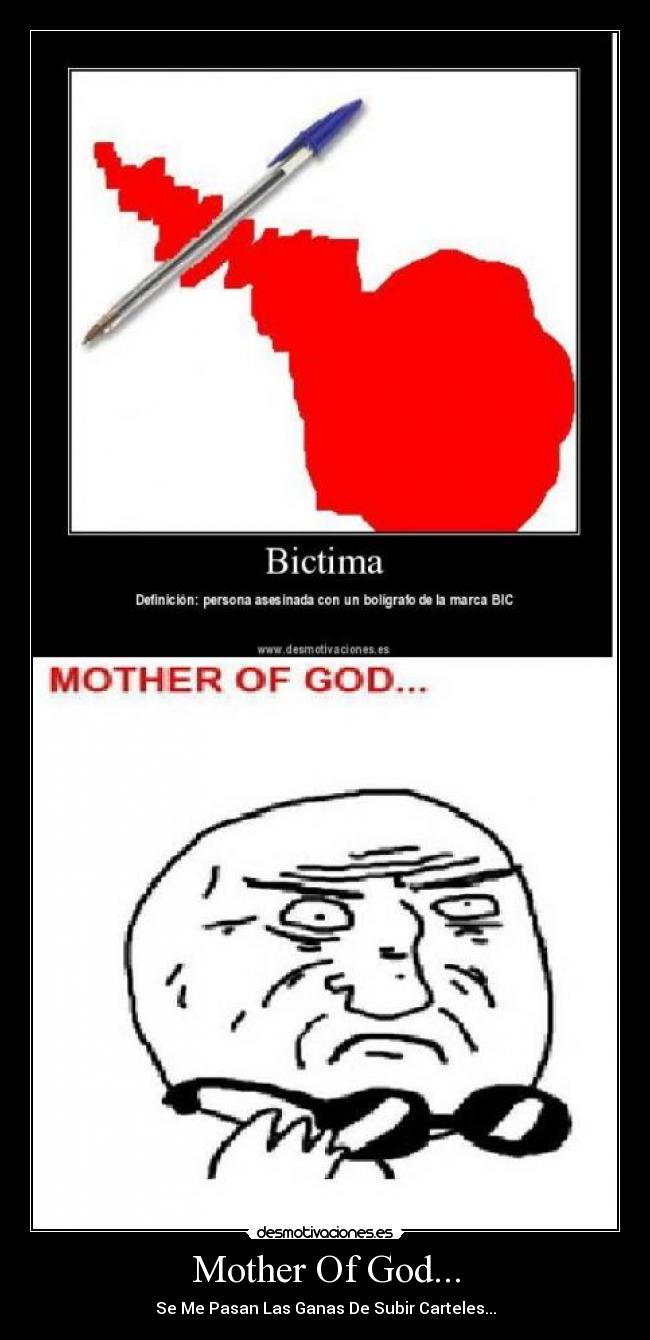 Mother Of God... - Se Me Pasan Las Ganas De Subir Carteles...