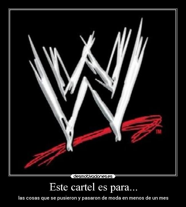 Este cartel es para... - las cosas que se pusieron y pasaron de moda en menos de un mes