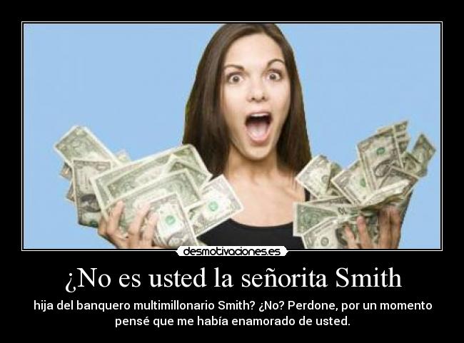 ¿No es usted la señorita Smith - 