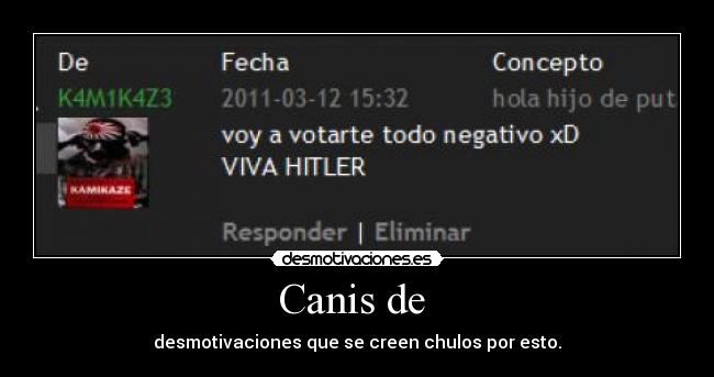 Canis de - desmotivaciones que se creen chulos por esto.