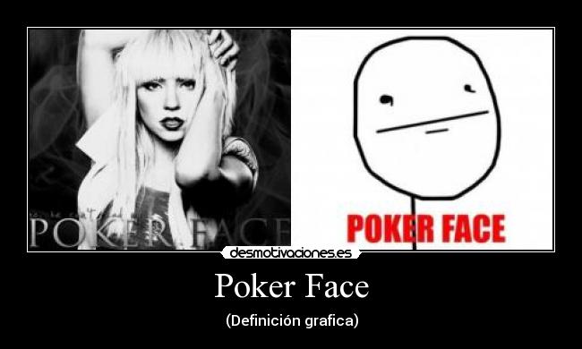 Poker Face - (Definición grafica)
