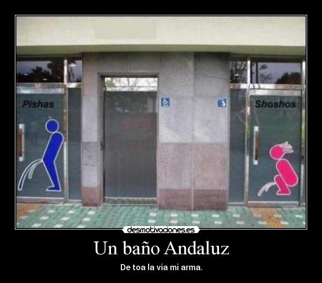 Un baño Andaluz - De toa la via mi arma.