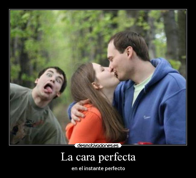 La cara perfecta - en el instante perfecto